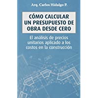 Cómo calcular un presupuesto de obra desde cero: El análisis de precios unitarios aplicado a los costos en la…